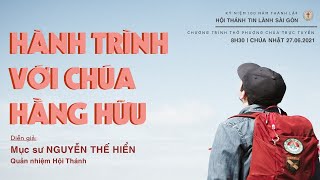 HTTL SÀI GÒN - Chương Trình Thờ Phượng Chúa - 27/06/2021