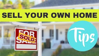 TIPS TO SELL YOUR HOME YOURSELF