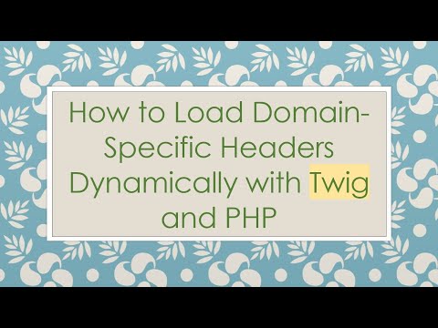 How to Load Domain-Specific Headers Dynamically with Twig and PHP