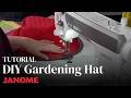 Janome Tutorial with Educator Miriam Coffey: DIY Gardening Hat