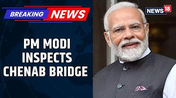 J&K: PM Modi Inspects Chenab Bridge; Will Inaugurate Bridge Shortly | World