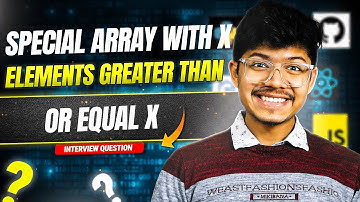 1608. Special Array With X Elements Greater Than or Equal X | 3 Ways | Binary Search | Counting Sort