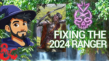 Can I REALLY Fix the 2024 Ranger in Dungeons and Dragons?