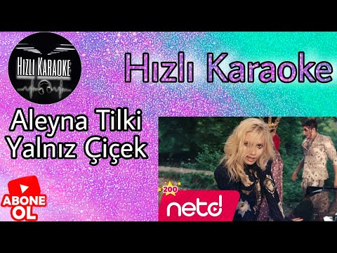 Aleyna Tilki Yalnız Çiçek Karaoke (Hızlı Karaoke)