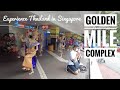 Golden Mile Complex - Experience Thailand in Singapore [4K]
