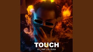 Touch Me (feat. DJ ZUXA) - DJ TAB