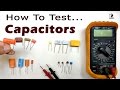 How to Test Capacitors with and without using Multimeter