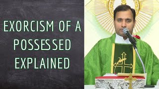 Exorcism of a possessed explained - Fr Joseph Edattu VC