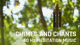 40 hz 1 hour - Deep Frequency Meditation Music with Wind Chimes & Chants