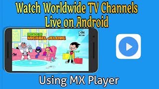 How To Watch Worldwide TV Channels Live On Android Using MX Player screenshot 2