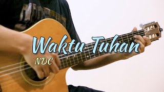 Waktu Tuhan - NDC | Instrumental Guitar Rohani Fingerstyle