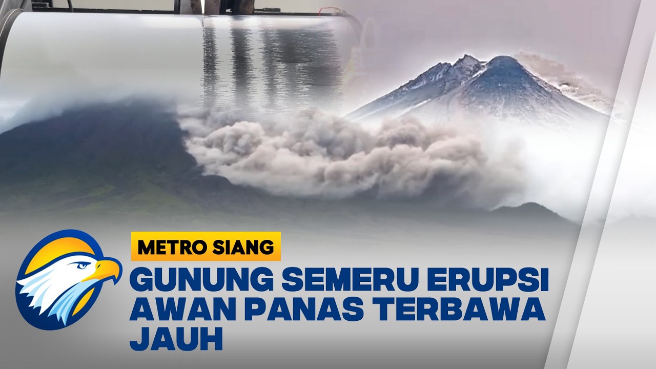 Gunung Semeru Kembali Erupsi, Awan Panas Terbawa Sejauh 3 KM [METRO SIANG]