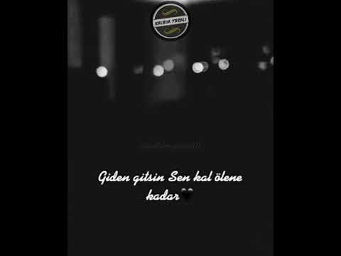 Giden Gitsin Sen Kal Ölene Kadar.. WhatsApp Duygusal Durum Video.. Kısa Acıklı Aşk Şarkıları..