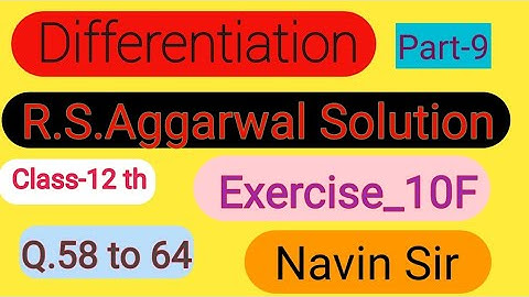 Rs Aggarwal Solution  Class 12th Ex-10F Part -9 (Q.58 to 64)|| Differentiation using Logarithms||