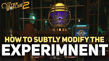 The Outer Worlds 2 - Subtly Modify The Experiment Settings