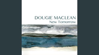 Video thumbnail of "Dougie MacLean - New Tomorrow"