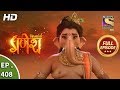 Vighnaharta Ganesh - Ep 408 - Full Episode - 14th March, 2019