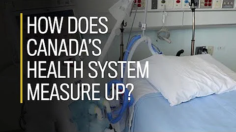 How does Canada's health system measure up?