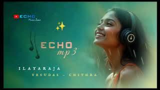 தென்றல் தான் ✨❤️ | இளையராஜா | KJ யேசுதாஸ் | சித்ரா | Echo Effects Mp3 #echomusiczone #echomusiczone