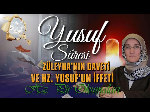 EMİNE EROĞLU İLE  YUSUF SURESİ TEFSİRİ 4: ZÜLEYHA'NIN DAVETİ VE HZ. YUSUF'UN İFFETİ