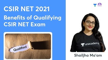Benefits of Qualifying CSIR NET Exam || CSIR NET 2021 || Shail Jha