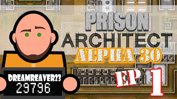 Prison Architect (Alpha 30) - Dreamreaver23 Plays - Episode 1 [Planning]