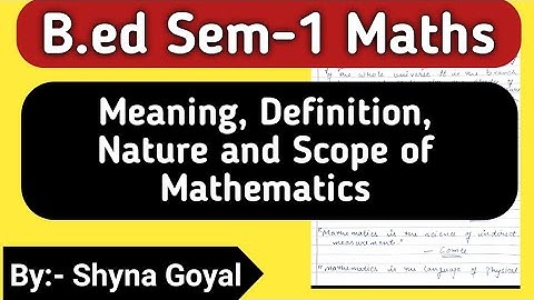 Meaning nature and scope of mathematics|B.ed notes 1st Sem math