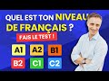 Quel est ton niveau de franais  fais le test   quiz niveaux a1 a2 b1 b2 c1 c2