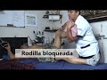 rodilla bloqueada ~  rodilla trabada