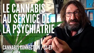 Christian Sueur, le Cannabis au Service de la Psychiatrie /S1-E7/Cannabis Connection/LaTéléLibre