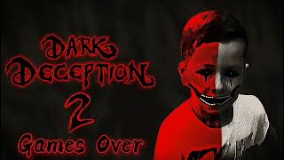 Dark Deception 2 - Games Over