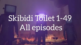 Skibidi Toilet 1-49 Al episodes