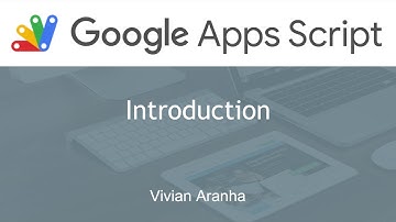 Video 1: Introduction to Google Apps Script Training | Google Apps Script | Learn in 15 Minutes