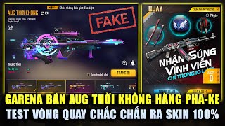 Free Fire | Garena Bán AUG Thời Không Pha-Ke Thiếu Chỉ Số - Test Vòng Quay 10 Lần Chắc Chắn Ra Skin