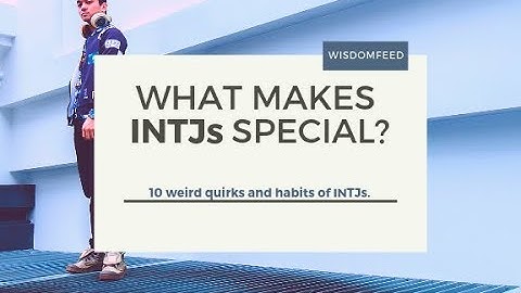 10 Weird Traits of INTJs
