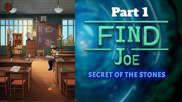 Find Joe Secret of The Stones Chapter 1 Part 1 Walkthrough