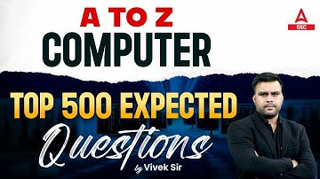 Computer for All SSC Exams 2023 | Top 500 Most Expected Questions | By Vivek Sir