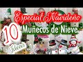 TOP 10 Ideas NAVIDEÑAS 2021 / Especial Muñecos de Nieve / Snowman ideas/ideias de boneco de neve