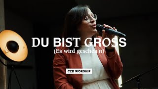 Du bist groß (Es wird gescheh’n) - Hannah Linde | CZB Worship