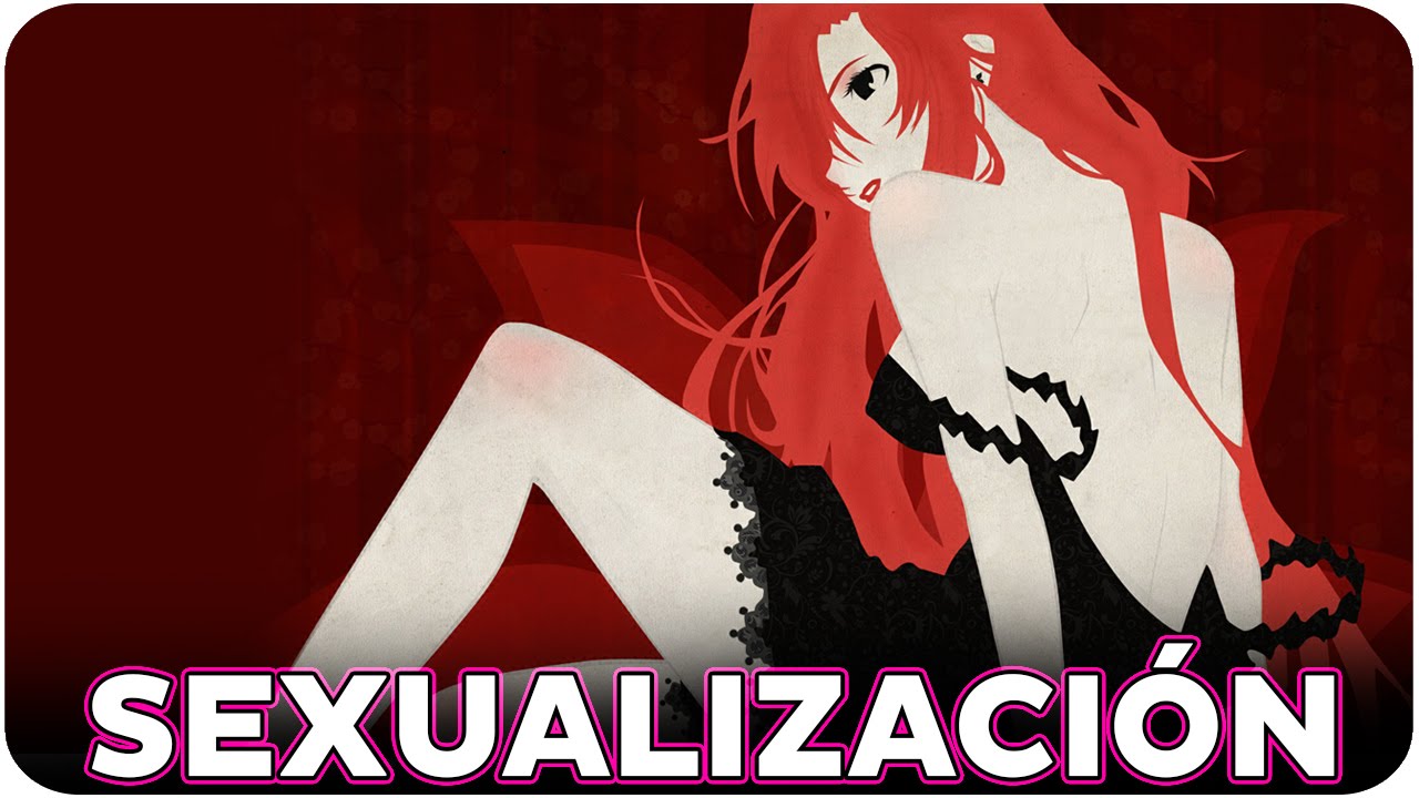 NO LISTADO - Comentario perezoso #10-5: Ideologías - Sexualización - NO LISTADO - Comentario perezoso #10-5: Ideologías - Sexualización