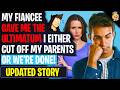 My Fiancee Gave Me The ULTIMATUM - Cut Off My Parents Or We're Done! | r/BestOf