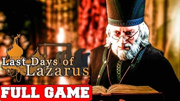 Last Days of Lazarus Full Game Gameplay Walkthrough No Commentary (PC)