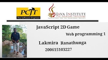 JavaScript 2D Game | JAVA INSTITUTE FOR ADVANCED TECHNOLOGY | Lakmira Ranathunga