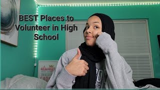 Top 3 Places to Volunteer as a High School student