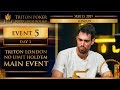 Triton London 2019 - Triton London NLH Main Event £100K - Day 1