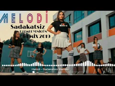 Dj Emre Yenigün ft.Melodi - Sadakatsiz {Remix 2019}