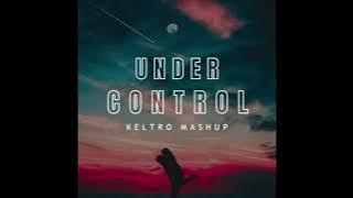 Under Control x Stay x Let You Down