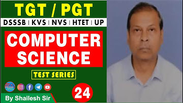 TGT / PGT COMPUTER SCIENCE TEST SERIES-24 DSSSB/KVS/NVS/UP/HTET | BY Shailesh Sir || EUREKA ACADEMY