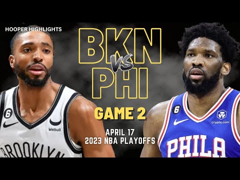 Philadelphia 76ers vs Brooklyn Nets Full Game 2 Highlights | Apr 17 | 2023 NBA Playoffs