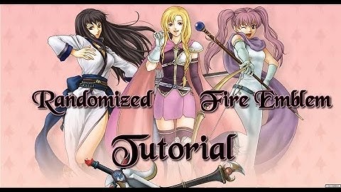 How to randomize a Fire Emblem game (outdated, check the video description)